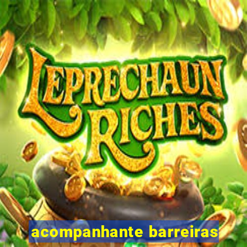 acompanhante barreiras